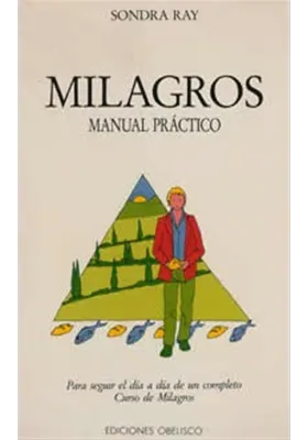 Libro. Milagros.Manual práctico. Sondra Ray. Obelisco. Librería Iniciática.