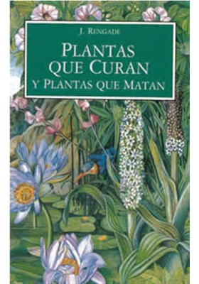 Plantas que curan y plantas que matan