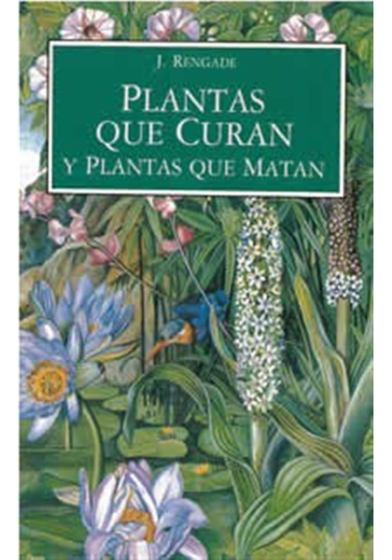 Plantas que curan y plantas que matan