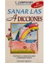 Libro. Sanar las Adicciones.Cómo liberarse a sí mismo de las pautas y comportamientos adictivos.Jampolsky. Obelisco.