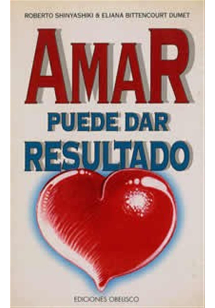 Libro. Amar puede dar resultado.Roberto Shinyashiki. Eliana Bittercourt. Obelisco. Librería Iniciatica