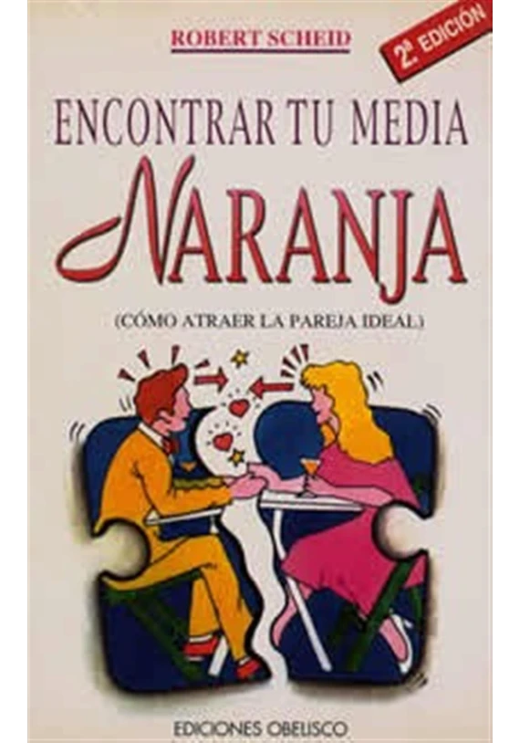 Libro. Encontrar tu media Naranja. Cómo atraer la pareja ideal. Robert Sheid. Obelisco. Librería Iniciatica