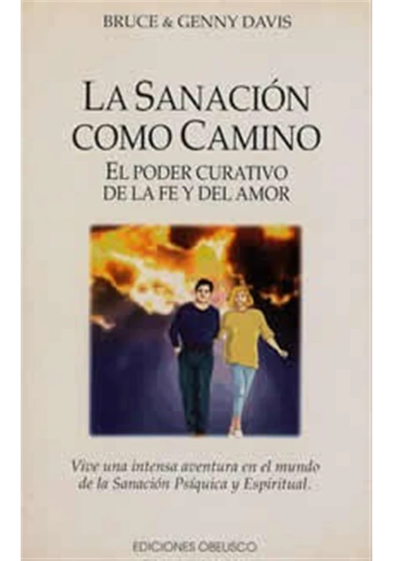 Libro. La sanación como camino.El poder curativo de la fe y del Amor. Bruce Genny Davis. Obelisco