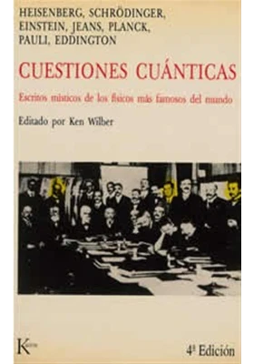 Cuestiones cuánticas- Escritos místicos de los físicos más famoso del mundo