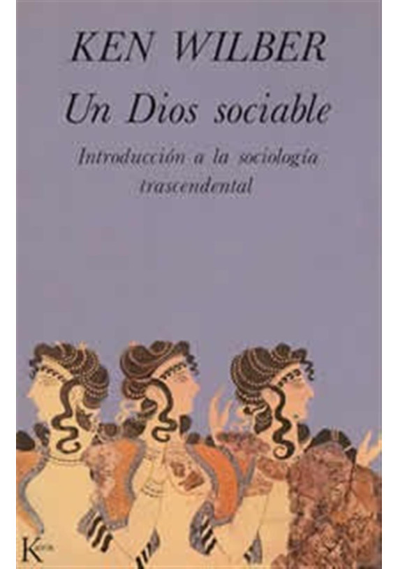 Un Dios sociable- Introducción a la sociología trascendental