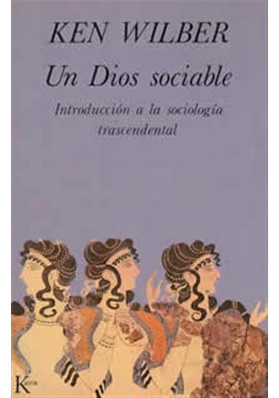 Un Dios sociable- Introducción a la sociología trascendental