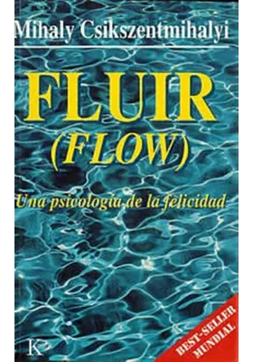 Fluir (Flow) -Una psicología de la felicidad