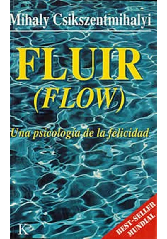 Fluir (Flow) -Una psicología de la felicidad