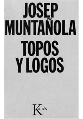 Libro. Topos y Logos. Josep Muntañola. Kairos. Librería Iniciática