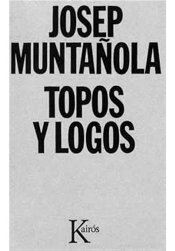 Libro. Topos y Logos. Josep Muntañola. Kairos. Librería Iniciática