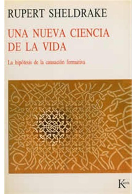 Libro.Una nueva ciencia de la vida- La hipótesis de la causación formativa. Rupert Sheldrake. Kairos. Librería Iniciatica