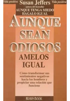Libro. Aunque sean odiosos ámelos igual. Susan Jeffers. Robin Book. Librería Iniciatica