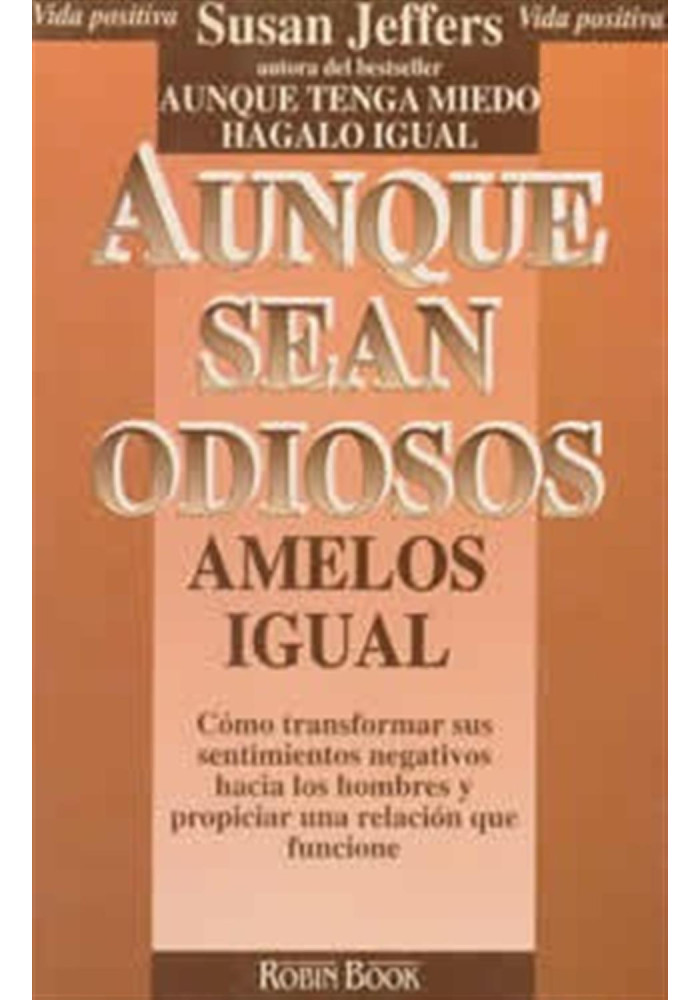 Libro. Aunque sean odiosos ámelos igual. Susan Jeffers. Robin Book. Librería Iniciatica