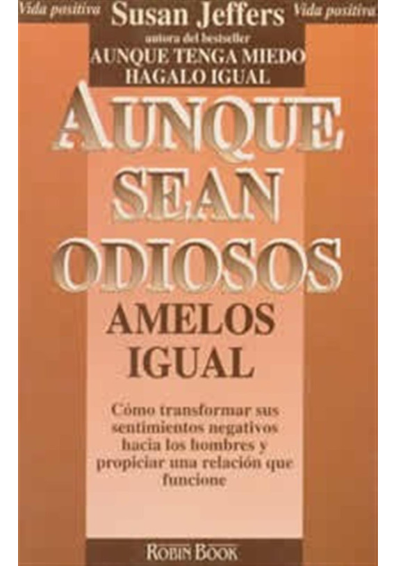 Libro. Aunque sean odiosos ámelos igual. Susan Jeffers. Robin Book. Librería Iniciatica