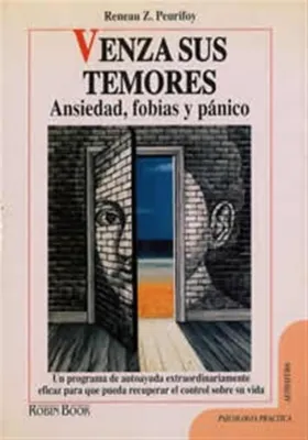 Venza sus temores-Ansiedad, fobias y pánico.