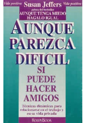 libro. Aunque parezca difícil. Si puede hacer amigos. Técnicas dinámicas para relacionares en el trabajo y en su vida privada.