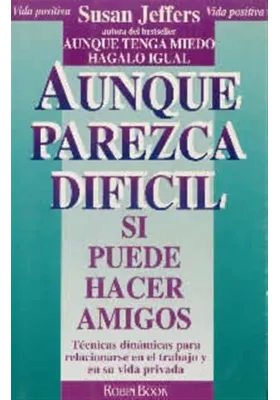 libro. Aunque parezca difícil. Si puede hacer amigos. Técnicas dinámicas para relacionares en el trabajo y en su vida privada.