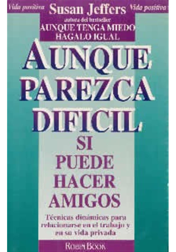 libro. Aunque parezca difícil. Si puede hacer amigos. Técnicas dinámicas para relacionares en el trabajo y en su vida privada.