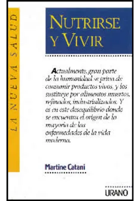 Nutrirse y vivir.Martine Catani. Urano. Librería Iniciatica.