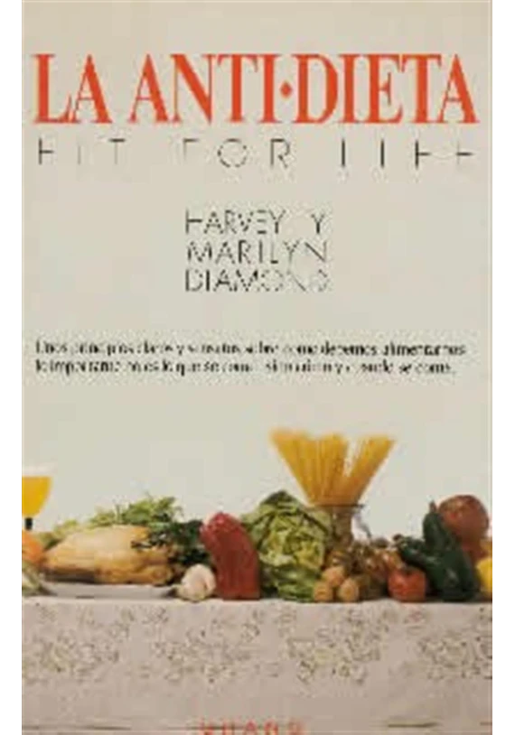 La anti-dieta. Harvey Diamond y Marilyn Diamond. Urano. librería iniciatica
