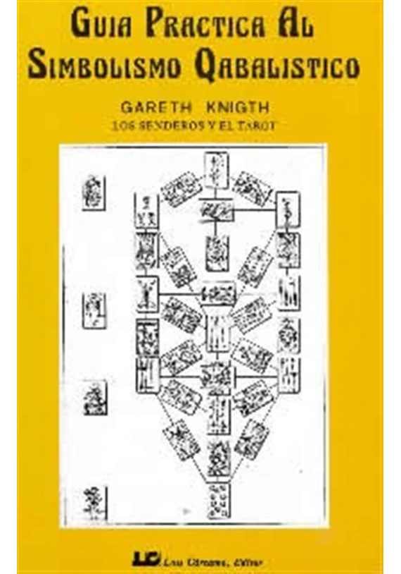 Libro. Guía Practica al Simbolismo Qabalistico Los Senderos y el Tarot.Gareth knigth. LCE. Librería Iniciatica