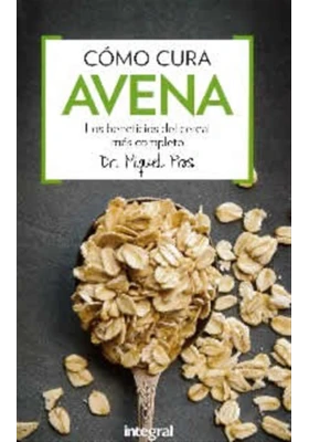 Cómo cura Avena- Los beneficios del cereal más completo