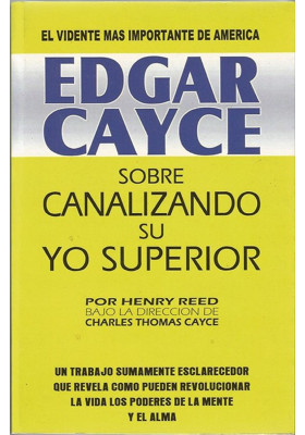 Edgar Cayce sobre Canalizando su Yo Superior