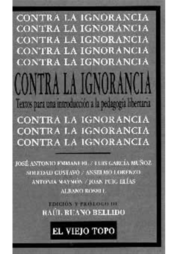 Contra la ignorancia- Textos para una introducción a la pedagogía libertaria