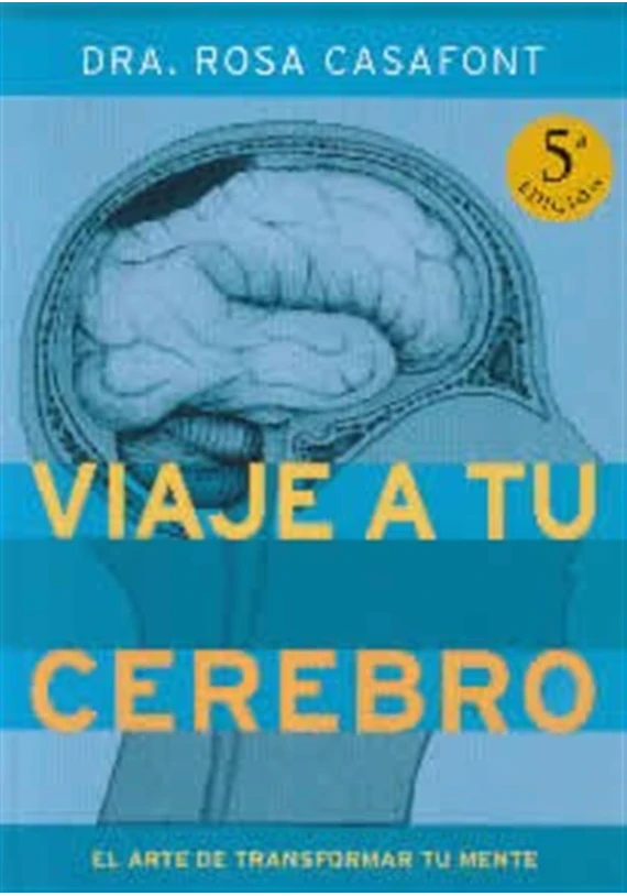 LIBRO. Viaje a tu cerebro. Dra.Rosa Casafont. Ediciones B. Librería iniciatica