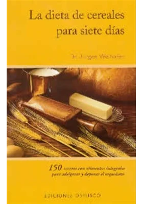 La dieta de cereales para siete días.Jürgen Weihofen. Obelisco. Librería Iniciatica