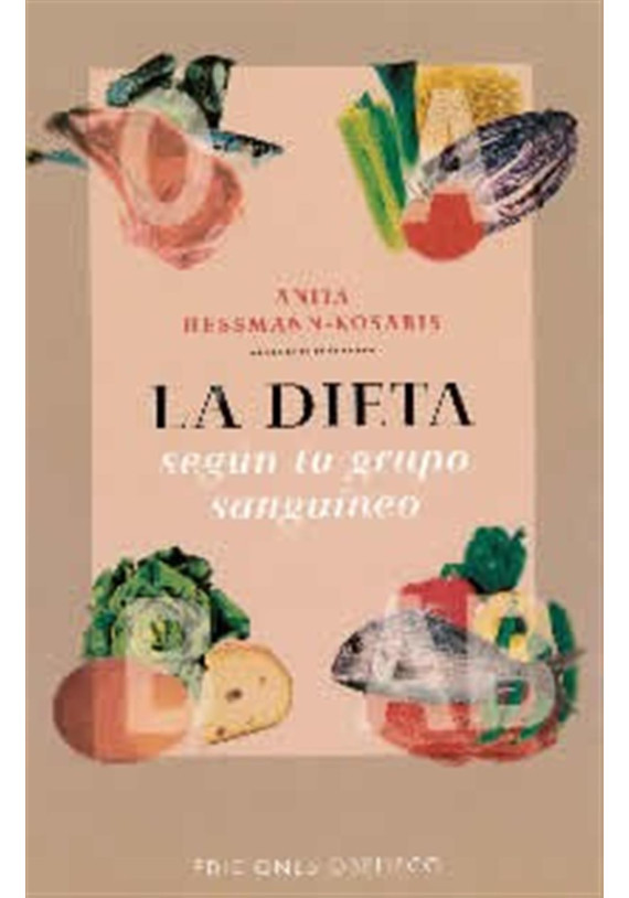 La dieta según tu grupo sanguíneo.Anita Hessmann Kosari. Obelisco. Librería Iniciática