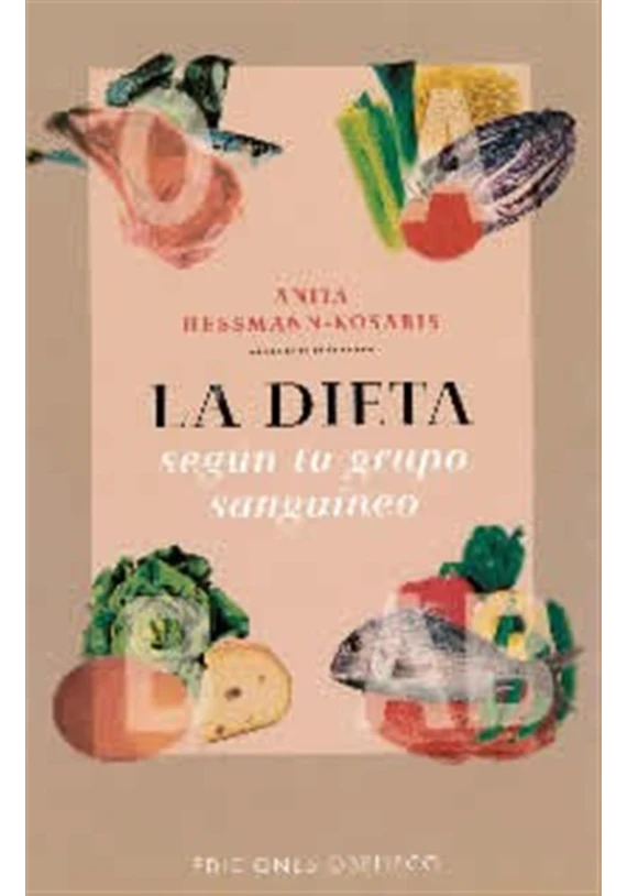La dieta según tu grupo sanguíneo.Anita Hessmann Kosari. Obelisco. Librería Iniciática