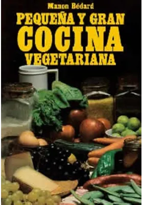 Libro. Pequeña y gran cocina vegetariana. Manon Bédard. Edaf. Librería Iniciática