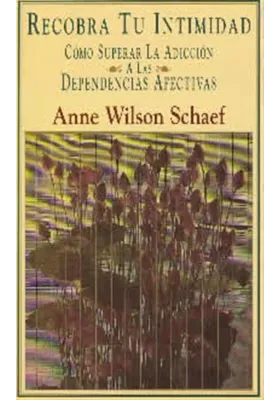 Libro. Recobra tu intimidad. Cómo superar la adicción a las dependencias afectivas.Anne Wilson Shaef. Edaf. Librería Iniciática