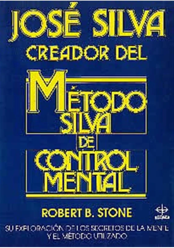 José Silva Método Silva de control mental José Silva Método Silva de control mental
