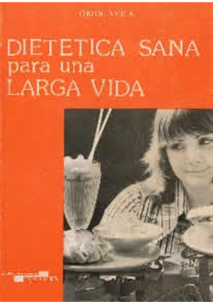 Dietética sana para una larga vida. Oriol A. Vila. Cedel . Librería Iniciatica