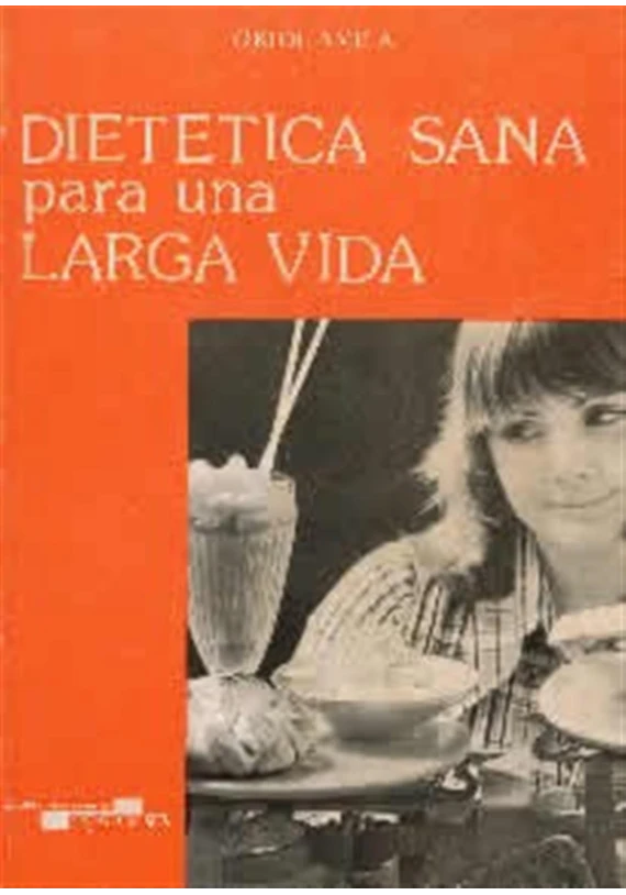 Dietética sana para una larga vida. Oriol A. Vila. Cedel . Librería Iniciatica