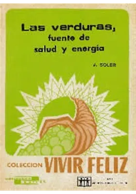 Libro. Las verduras, fuente de salud y energía. J.Soler. Cedel. Librería Iniciática