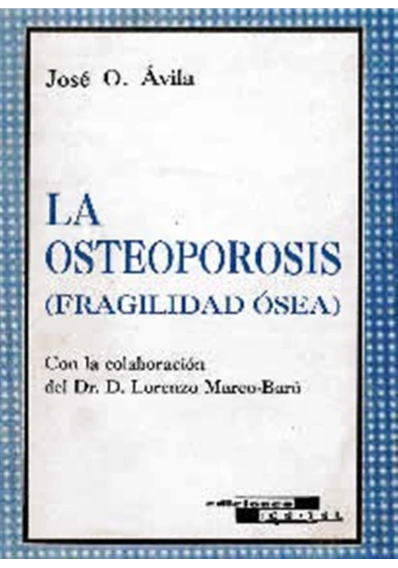 La osteoporosis- Fragilidad Ósea