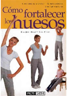 Cómo fortalecer los huesos. Susi Dinan. Jean Bassey. Mens Sana. Librería Iniciatica