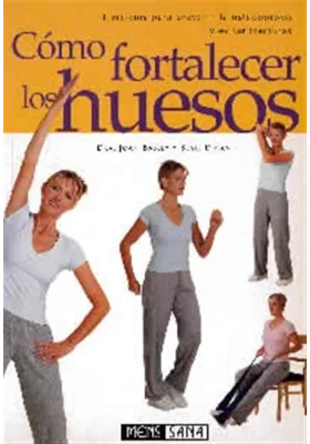 Cómo fortalecer los huesos. Susi Dinan. Jean Bassey. Mens Sana. Librería Iniciatica