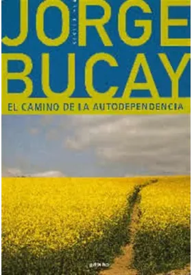 Libro. El camino de la autodependencia. Jorge Bucay. Editorial Random. Librería Iniciática