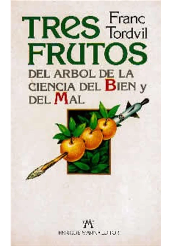 Libro. Tres frutos del árbol de la ciencia del bien y del mal. Franc  Tordvil. EME. Librería iniciática