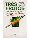 Libro. Tres frutos del árbol de la ciencia del bien y del mal. Franc  Tordvil. EME. Librería iniciática