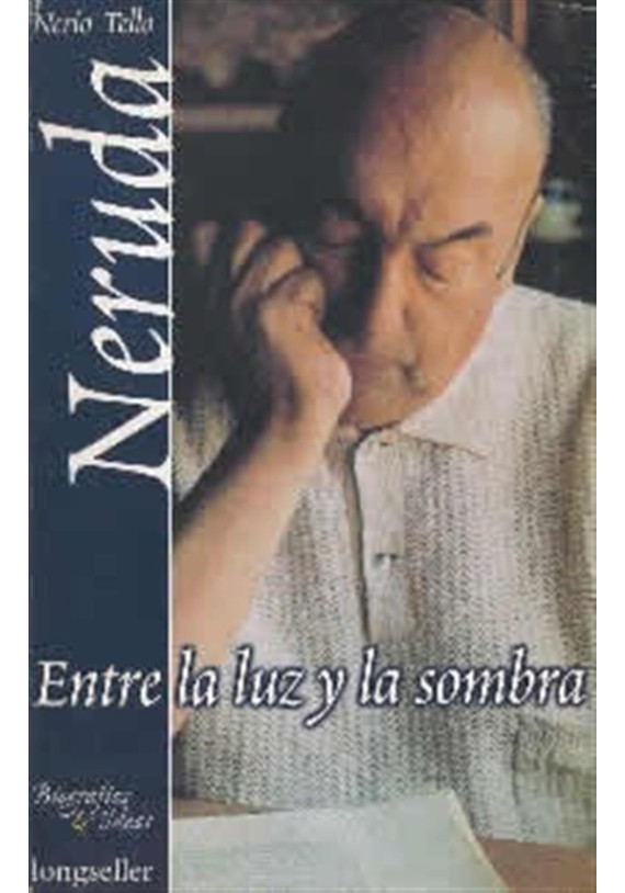 Libro. Neruda. Entre la luz y la sombra. Nereo Tello. Longseller. Librería Iniciática