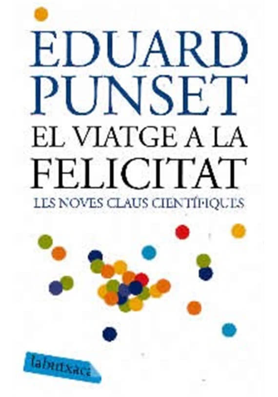 LLIBRE.El viatge la Felicitat. Eduard Punset. La Butaca. Librería Iniciatica