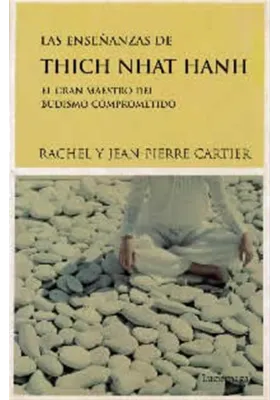 Libro. Las enseñanzas de Thich Nhat Hanh. Un gran Maestro del Budismo Comprometido. Rachel y Jean Pierre Cartier. Luciernaga
