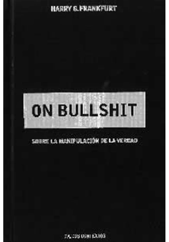 On Bullshit- Sobre la manipulación de la verdad