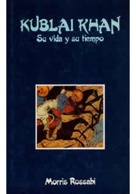 Libro. Kublai Khan. Su vida y su tiempo. Morris Rossabi. Edaf. Librería Iniciática