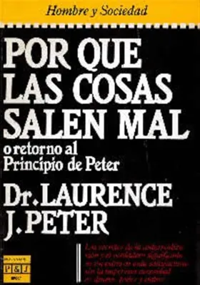 Por que las cosas salen mal o retorno al principio de Peter